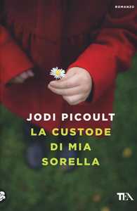 Libro La custode di mia sorella Jodi Picoult