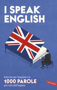 Libro I speak English. Esercizi per imparare le 1000 parole più utili dell'inglese 