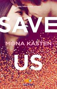 Libro Save us. Ediz. italiana Mona Kasten