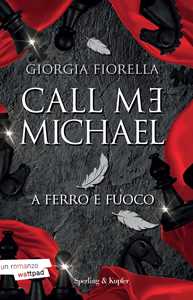 Libro Call me Michael. A ferro e fuoco Giorgia Fiorella