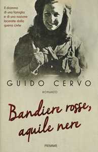 Libro Bandiere rosse, aquile nere Guido Cervo