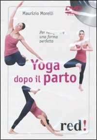 Libro Yoga dopo il parto. Per recuperare una forma perfetta. DVD Maurizio Morelli