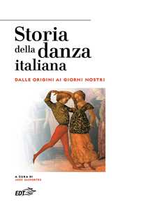 Libro Storia della danza italiana. Dalle origini ai giorni nostri 