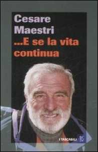 Libro ... E se la vita continua Cesare Maestri