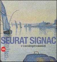 Libro Seurat, Signac e il Neoimpressionismo 
