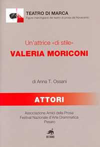 Libro Un' attrice «di stile». Valeria Moriconi Anna T. Ossani