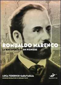 Libro Romualdo Marenco. La riscoperta di un pioniere. Ediz. illustrata Luca F. Garavaglia