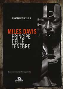 Libro Miles Davis. Principe delle tenebre. Nuova ediz. Gianfranco Nissola