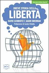 Libro Breve storia della libertà David Schmidtz Jason Brennan