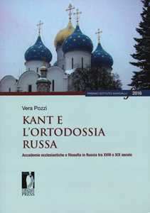 Libro Kant e l'ortodossia russa. Accademie ecclesiastiche e filosofia in Russia tra XVIII e XIX secolo Vera Pozzi