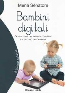 Libro Bambini digitali. L'alterazione del pensiero creativo e il declino dell'empatia Filomena Senatore