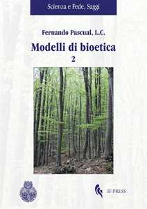 Libro Modelli di bioetica. Vol. 2 Fernando Pascual