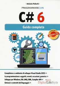 Libro Programmare con C# 6. Guida completa Antonio Pelleriti