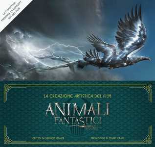 Libro La creazione artistica del film Animali fantastici e dove trovarli. Ediz. illustrata Dermot Power
