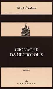 Libro Cronache da Necropolis Pëtr J. Čaadaev