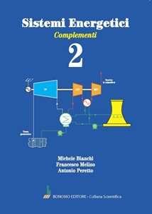 Libro Sistemi energetici. Vol. 2: Complementi Michele Bianchi Francesco Melino Antonio Peretto