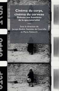 Libro Cinéma du corps, cinéma du cerveau. Deleuze aux frontières de la spectatorialité Jacopo Bodini Stanislas De Courville Marie Rebecchi