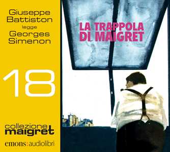 Libro La trappola di Maigret letto da Giuseppe Battiston. Audiolibro. CD Audio formato MP3 Georges Simenon