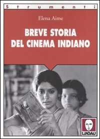 Libro Breve storia del cinema indiano Elena Aime