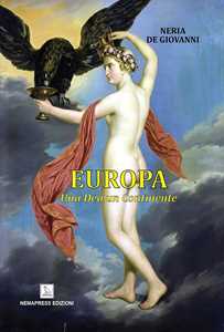 Libro Europa. Una dea un continente Neria De Giovanni