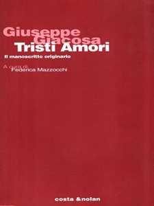 Libro Giuseppe Giacosa. Tristi amori. Il manoscritto originario 