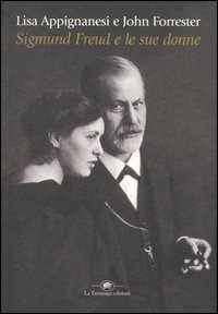 Libro Sigmund Freud e le sue donne Lisa Appignanesi John Forrester