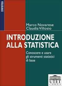 Libro Introduzione alla statistica. Conoscere e usare gli strumenti statistici di base Marco Novarese Claudia Villosio