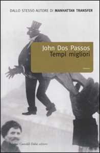 Libro Tempi migliori John Dos Passos