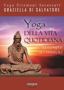 Libro Yoga della vita quotidiana. 52 compiti settimanali Graziella Di Salvatore