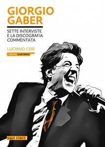 Libro Giorgio Gaber. Sette interviste e la discografia commentata Luciano Ceri