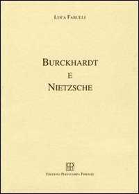 Libro Burckhardt e Nietzsche Luca Farulli