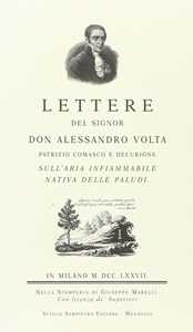 Libro Lettere del sig. don Alessandro Volta sull'aria infiammabile nativa delle paludi (rist. anast.) Alessandro Volta