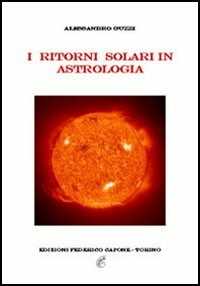 Libro I ritorni solari in astrologia Alessandro Guzzi
