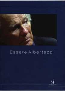 Libro Essere Albertazzi. Con DVD Sergio Basile Andrea Di Bari