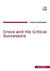 Libro Croce and his critical successors. Nuova ediz. Takeshi Kurashina