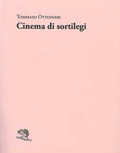 Libro Cinema di sortilegi Tommaso Ottonieri