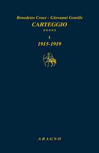 Libro Carteggio. Vol. 5: Tomo I: 1915-1919. Tomo II: 1920-1924 Benedetto Croce Giovanni Gentile