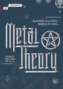 Libro Metal theory. Esegesi del vero metallo Claudio Kulesco Gioele Cima