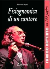 Libro Fisiognomica di un cantore. Franco Battiato in 100 pagine Riccardo Storti