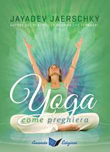 Libro Yoga come preghiera Jayadev Jaerschky