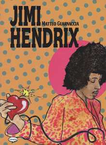 Libro Jimi Hendrix Matteo Guarnaccia