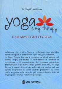 Libro Yoga is my therapy. Curarsi con lo yoga Yogi Pranidhana