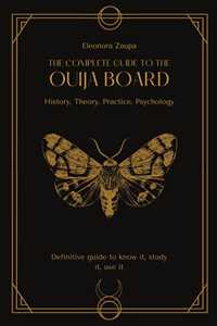 Libro The complete guide to the Ouija board. History, theory, practice, psychology Eleonora Zaupa